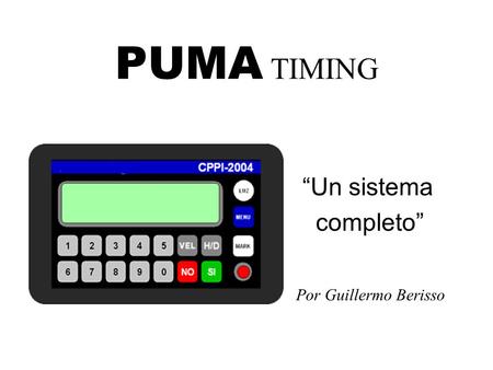 PUMA TIMING “Un sistema completo” Por Guillermo Berisso.