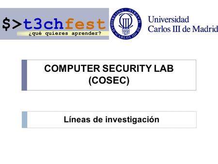COMPUTER SECURITY LAB (COSEC) Líneas de investigación