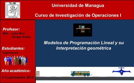 Universidad de Managua Curso de Investigación de Operaciones I