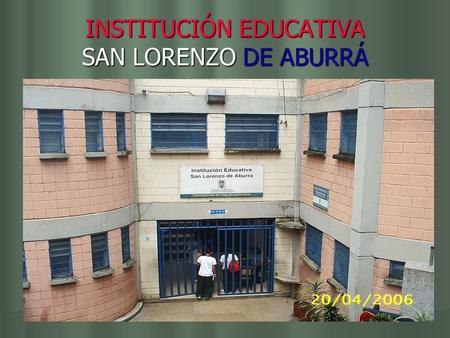 INSTITUCIÓN EDUCATIVA SAN LORENZO DE ABURRÁ