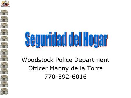 Woodstock Police Department Officer Manny de la Torre 770-592-6016.