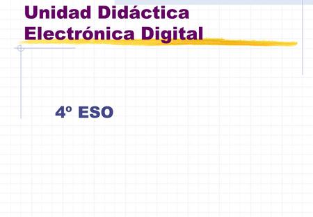 Unidad Didáctica Electrónica Digital