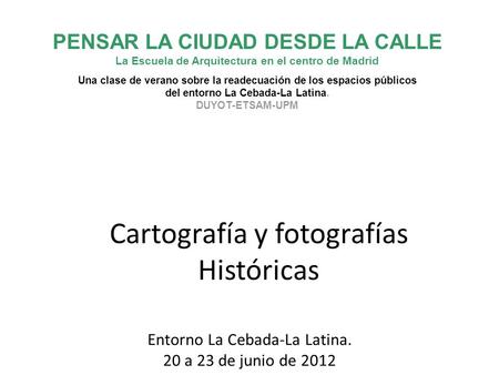 Cartografía y fotografías Históricas