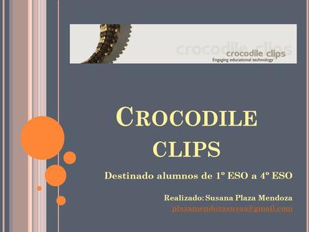 Crocodile clips Destinado alumnos de 1º ESO a 4º ESO