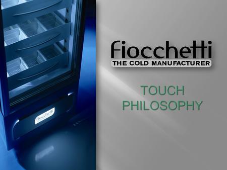 TOUCH PHILOSOPHY. Aislamiento térmico mejorado: mayor espesor de espuma de poliuretano ecológica (espuma a base de agua). Estructura externa / interna.