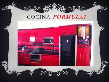 COCINA FORMULA1. NOS PRESENTA: Un diseño basado en la novedosa combinación entre una cocina y un automóvil, convirtiendo la cocina de cualquier casa en.