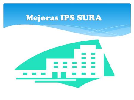 Mejoras IPS SURA.