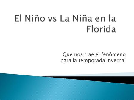 Que nos trae el fenómeno para la temporada invernal.