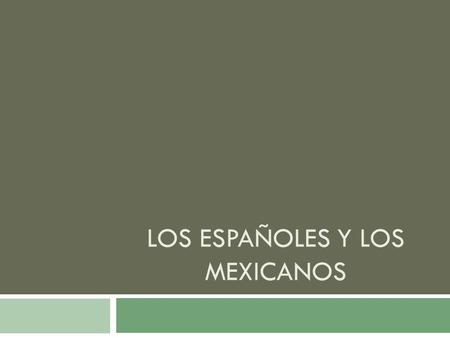 LOS ESPAÑOLES Y LOS MEXICANOS. Los españoles En los siglos XIX y XX venían a Norteamérica inmigrantes de España igual que de tantos otros países.