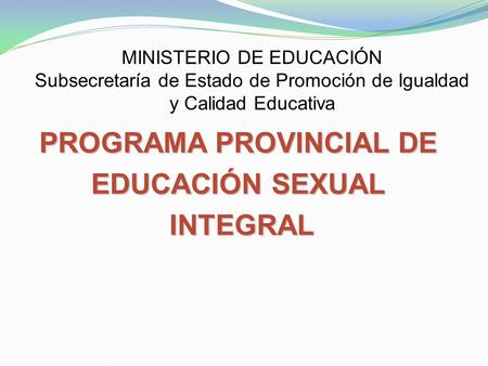 PROGRAMA PROVINCIAL DE EDUCACIÓN SEXUAL INTEGRAL