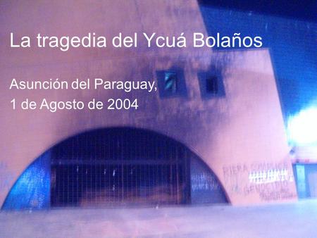 La tragedia del Ycuá Bolaños
