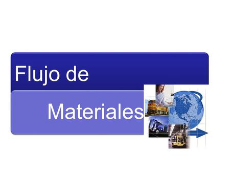 Flujo de Materiales.
