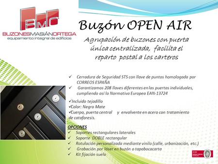 Buzón OPEN AIR Agrupación de buzones con puerta única centralizada, facilita el reparto postal a los carteros Cerradura de Seguridad STS con llave de puntos.