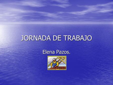 JORNADA DE TRABAJO Elena Pazos..