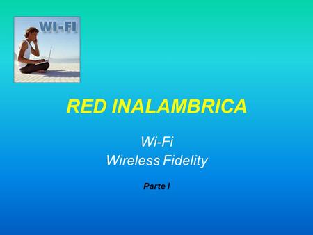 Wi-Fi Wireless Fidelity Parte I