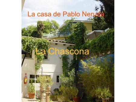 La casa de Pablo Neruda La Chascona.