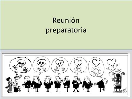 Reunión preparatoria.