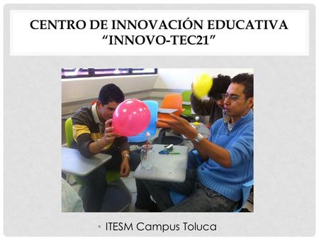 Centro de innovación Educativa “innovo-tec21”