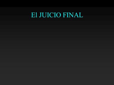 El JUICIO FINAL.