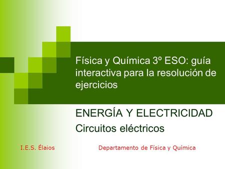 ENERGÍA Y ELECTRICIDAD Circuitos eléctricos