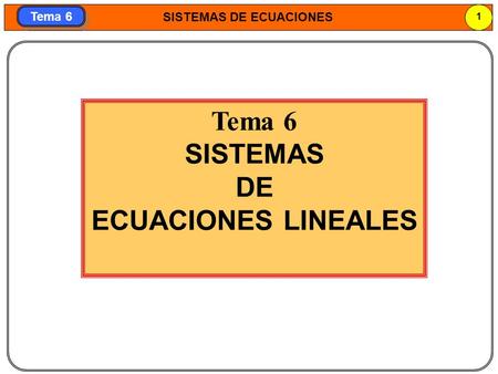 Tema 6 SISTEMAS DE ECUACIONES LINEALES.
