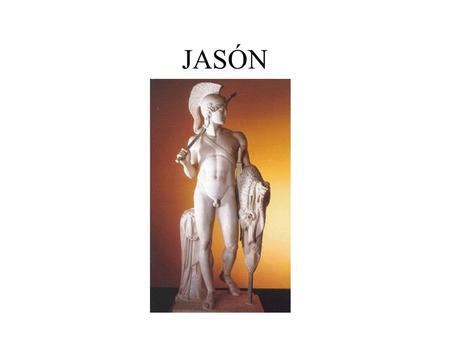 JASÓN. ...en cambio a su hijo se lo llevó,aún muy pequeño, para que fuese cuidado en la cueva de Quirón... (Argonáuticas, II v.510)...al monstruoso Quirón,