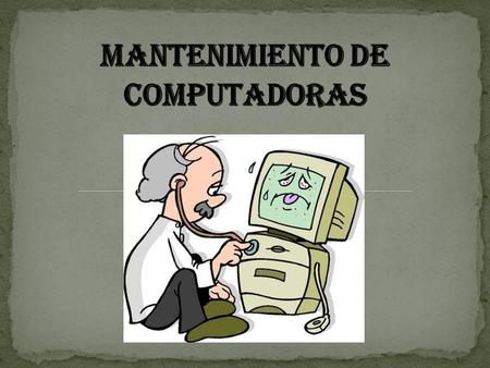 MANTENIMIENTO DE COMPUTADORAS
