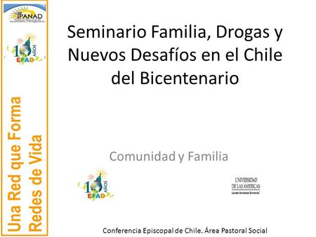 Seminario Familia, Drogas y Nuevos Desafíos en el Chile del Bicentenario Comunidad y Familia.