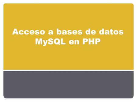 Acceso a bases de datos MySQL en PHP