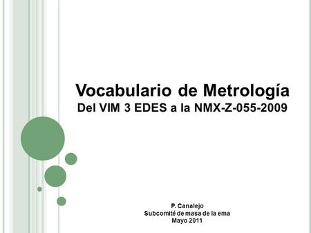 Del VIM 3 EDES a la NMX-Z Subcomité de masa de la ema