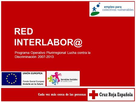 RED INTERLABOR@ Programa Operativo Plurirregional Lucha contra la Discriminación 2007-2013.