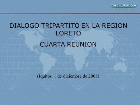 DIALOGO TRIPARTITO EN LA REGION LORETO CUARTA REUNION (Iquitos, 1 de diciembre de 2008)