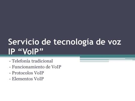 Servicio de tecnología de voz IP “VoIP”