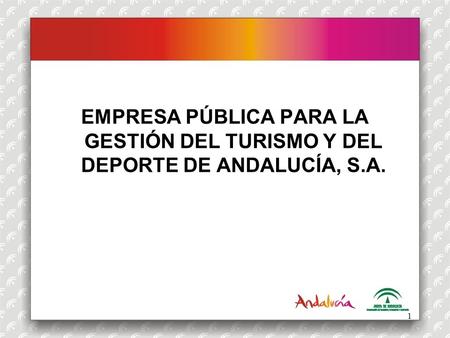 OFERTA DEPORTIVA EMPRESA PÚBLICA PARA LA GESTIÓN DEL TURISMO Y DEL DEPORTE DE ANDALUCÍA, S.A.