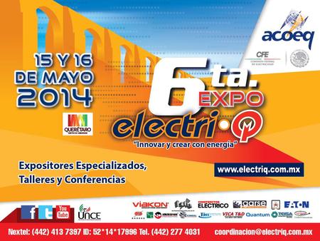 Por las cuales participar en el 6to Congreso Nacional ElectriQ: 1. Es un evento a nivel nacional el más importante organizado en el Bajío. 2. Su producto.