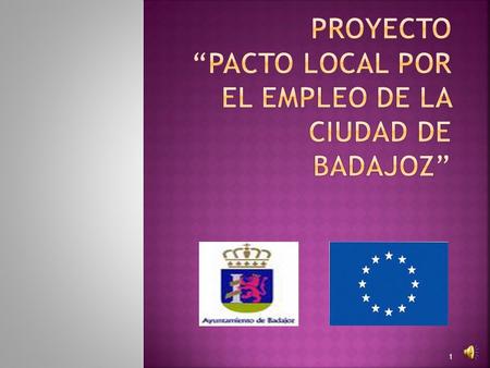 1. Conocer la realidad socioeconómica de la ciudad. Promover la igualdad de género y oportunidades Alcanzar el pleno empleo Dinamizar los procesos de.