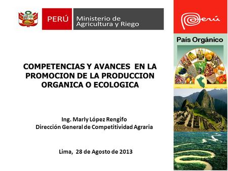 Ing. Marly López Rengifo Dirección General de Competitividad Agraria