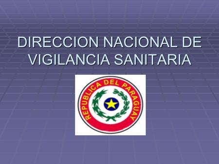 DIRECCION NACIONAL DE VIGILANCIA SANITARIA