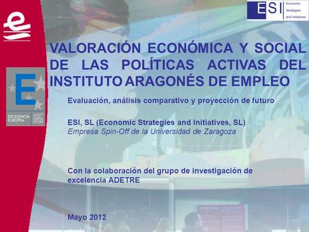 Evaluación, análisis comparativo y proyección de futuro ESI, SL (Economic Strategies and Initiatives, SL) Empresa Spin-Off de la Universidad de Zaragoza.
