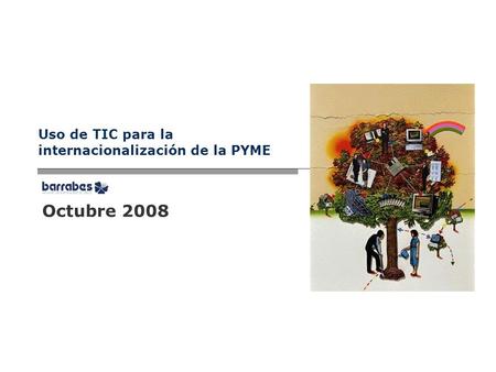 Uso de TIC para la internacionalización de la PYME Octubre 2008.