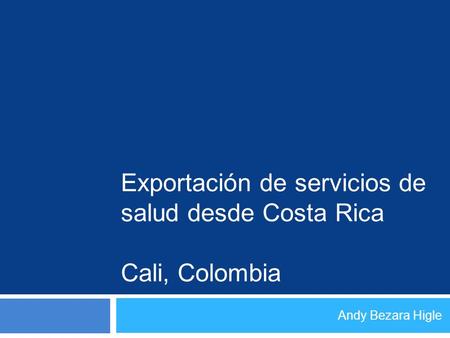 Exportación de servicios de salud desde Costa Rica Cali, Colombia
