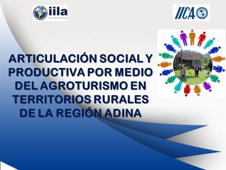 I. MARCO CONCEPTUAL. ARTICULACIÓN SOCIAL Y PRODUCTIVA POR MEDIO DEL AGROTURISMO EN TERRITORIOS RURALES DE LA REGIÓN ADINA.