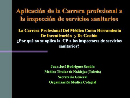 Aplicación de la Carrera profesional a la inspección de servicios sanitarios La Carrera Profesional Del Médico Como Herramienta De Incentivación y De.