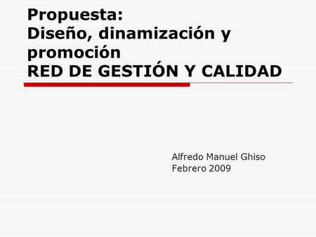 Propuesta: Diseño, dinamización y promoción RED DE GESTIÓN Y CALIDAD