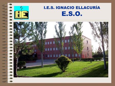 I.E.S. IGNACIO ELLACURÍA E.S.O.