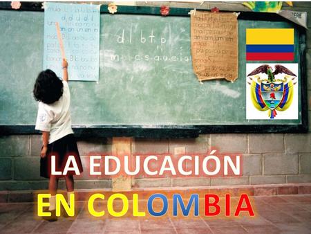 LA EDUCACIÓN EN COLOMBIA.