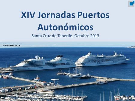 XIV Jornadas Puertos Autonómicos Santa Cruz de Tenerife. Octubre 2013