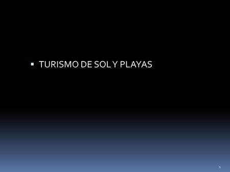 TURISMO DE SOL Y PLAYAS.
