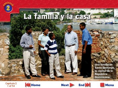 Capítulo 2 1 of 54 Una familia de Santo Domingo, la capital de la República Dominicana.