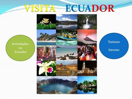 VISITA ECUADOR Turismo Interno Actividades en Ecuador.